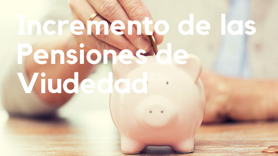 Las mejoras económicas en las Pensiones de Viudedad comenzarán a agosto