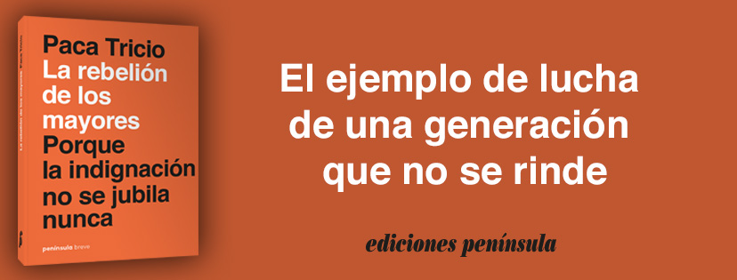 Porque la indignación no se jubila nunca. Paca Tricio